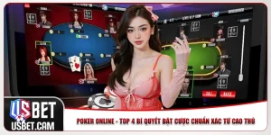 Poker Online - Top 4 Bí Quyết Đặt Cược Chuẩn Xác Từ Cao Thủ